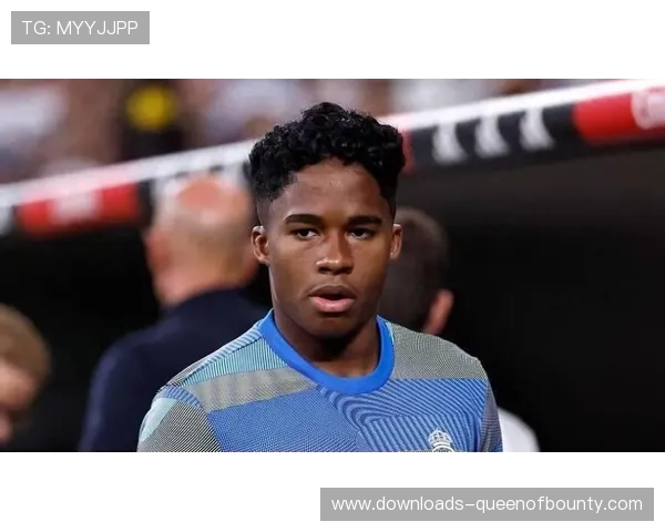 皇马外租恩德里克法甲爆发，世界杯希望重燃